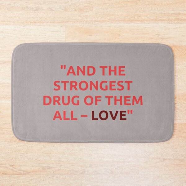 Item preview, “And the strongest drug of them all – Love” KOD quote designed and sold by reb21052.