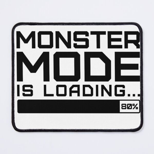 Item preview, Monster Mode Is Loading designed and sold by fariz yuhdi.
