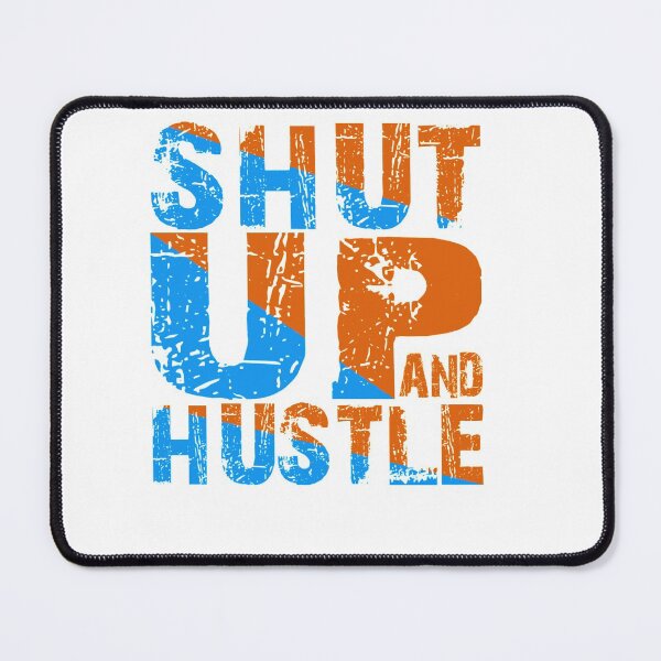 Item preview, Shut up and hustle designed and sold by fariz yuhdi.