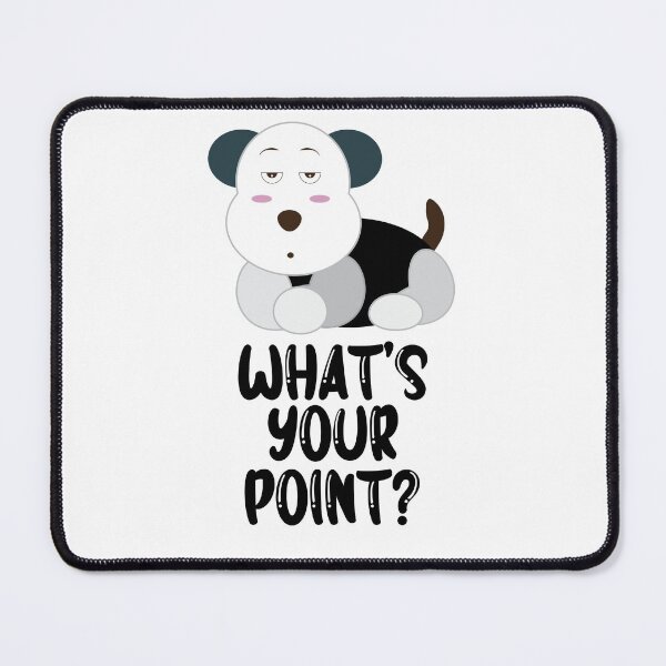 Item preview, What's your point? funny dog designed and sold by 732Studio.