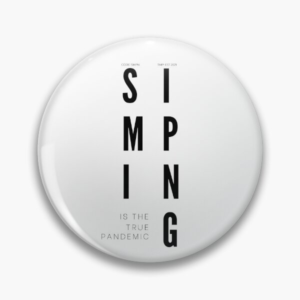 Item preview, SIMPING is the true PANDEMIC designed and sold by Tiredmenphilo.