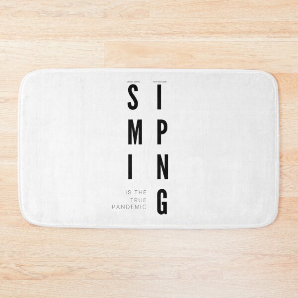 Item preview, SIMPING is the true PANDEMIC designed and sold by Tiredmenphilo.