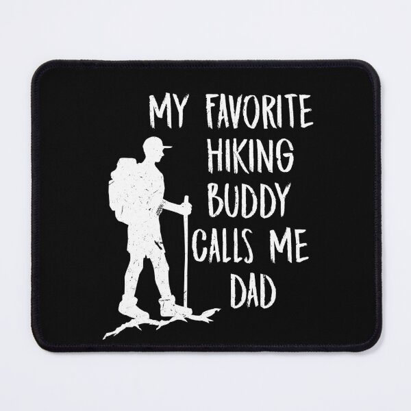 Item preview, My Favorite Hiking Buddy Calls Me Dad For Camper Hiker designed and sold by Tom2468.