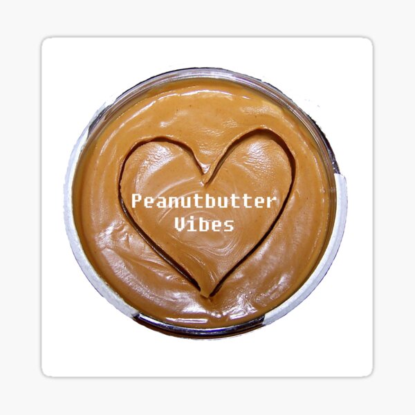 "Peanut butter Vibes " Sticker by TobiMagas Redbubble