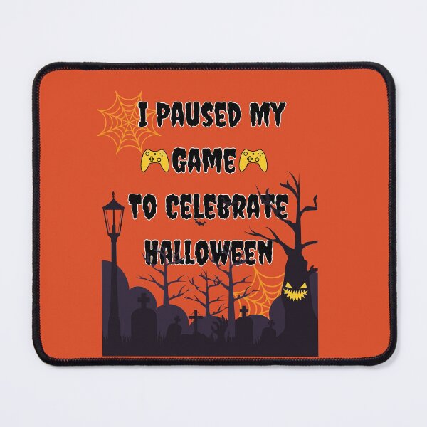 Item preview, I paused my game to celebrate halloween designed and sold by GulQari.