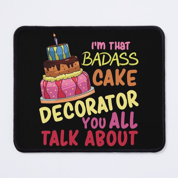 Item preview, I'm That Badass Cake Decorator You All Talk About | Baking designed and sold by Dancing Dolphin Crafts.