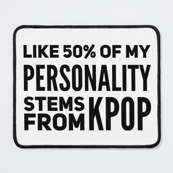 Item preview, Like 50% of my personality stems from Kpop designed and sold by Maria N.
