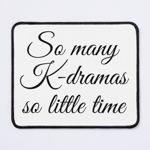 Item preview, So many K-dramas so little time designed and sold by Maria N.