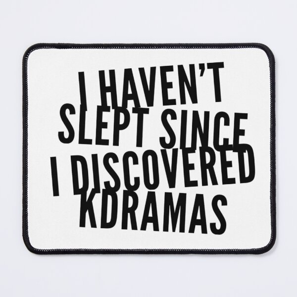 Item preview, I haven't slept since I discovered kdramas designed and sold by Maria N.