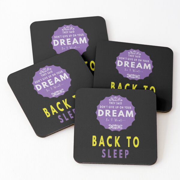 Item preview, They Said Don't Give Up On Your Dream Back To Sleep designed and sold by FridPix.