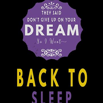 Artwork thumbnail, They Said Don't Give Up On Your Dream Back To Sleep by FridPix