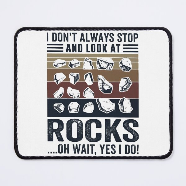 Item preview, I Dont Always Stop Look Rocks designed and sold by Andra Allender.
