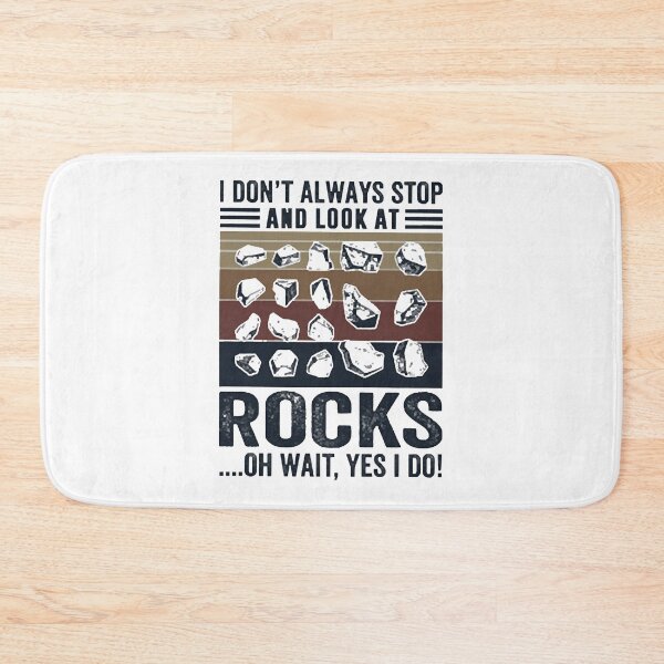 Item preview, I Dont Always Stop Look Rocks designed and sold by Andra Allender.