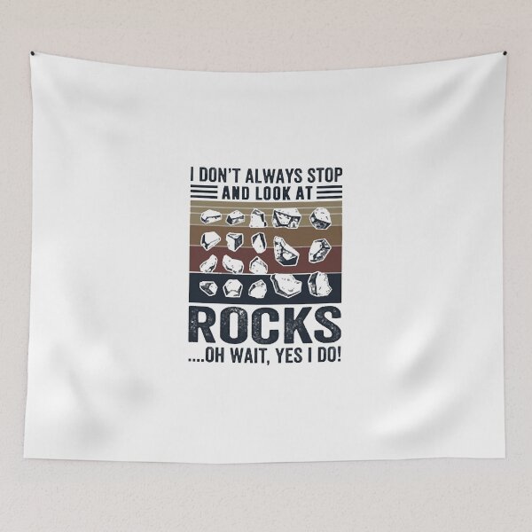 Item preview, I Dont Always Stop Look Rocks designed and sold by Andra Allender.