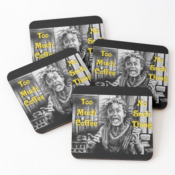 Item preview, Too Much Coffee?  No Such Thing! designed and sold by FictiveArt.