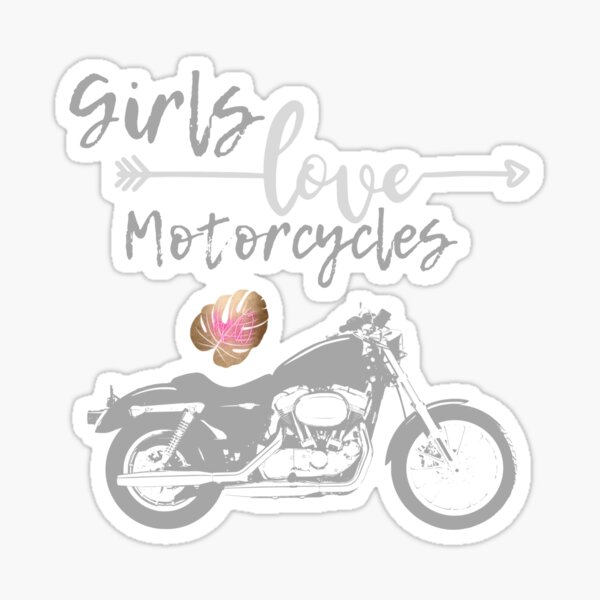 "Girls Love Motorcycles" Sticker for Sale by KateWestward Redbubble
