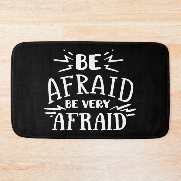 Item preview, Be Afraid Be Very Afraid designed and sold by artmadeinheaven.