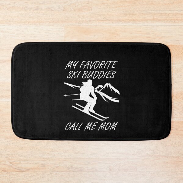 Item preview, My Favorite Ski Buddies Call Me Mom For Camper Hiker Ski lover designed and sold by Tom2468.