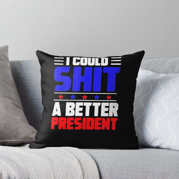 Item preview, I Could Shit A Better President designed and sold by BLACKOPALl.