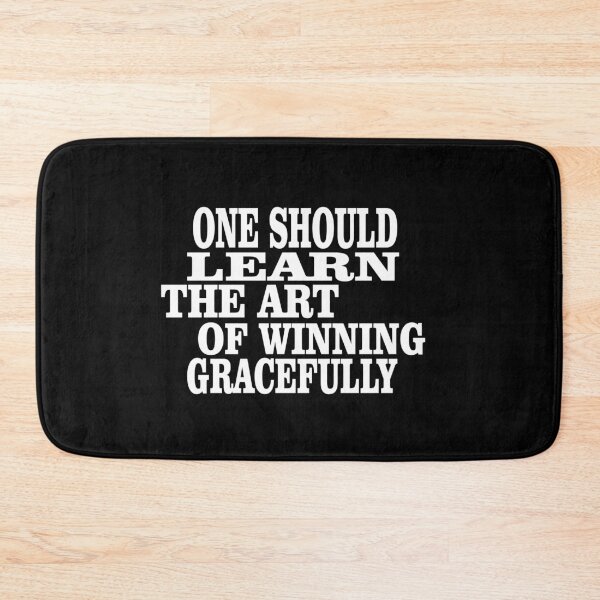 Item preview, One should learn the art of winning gracefully designed and sold by Hammy97.
