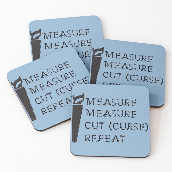 Item preview, Measure Measure Cut (Curse) Repeat designed and sold by Trinket-Trickster.