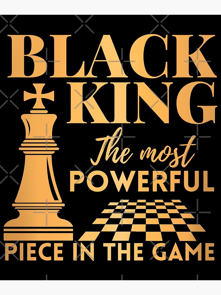 Black King The Most Powerful Piece In The Game