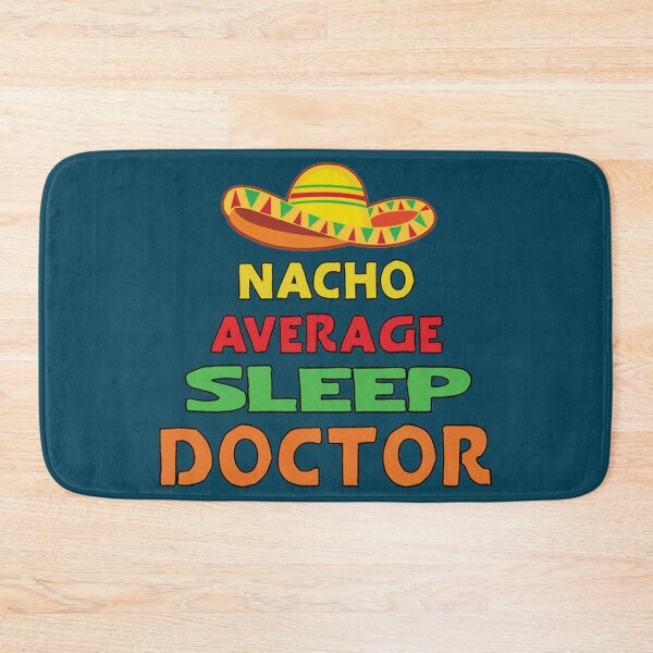 Item preview, Doctor Gifts  Nacho Average Sleep Doctor Classic  designed and sold by hollywoodtrovee.