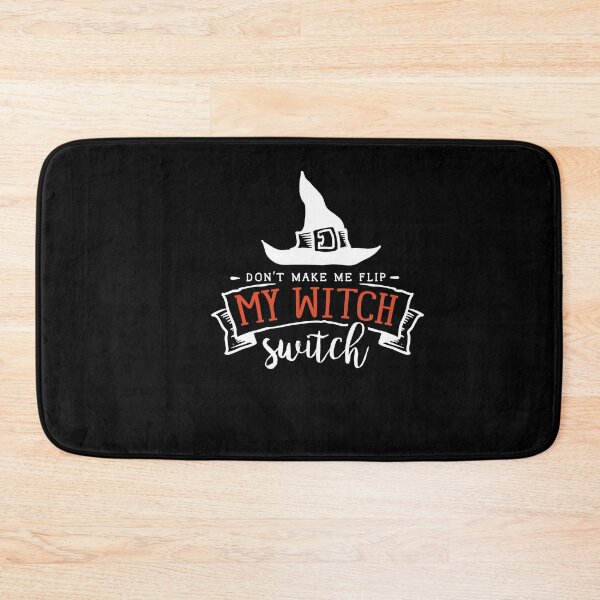Item preview, Don't Make Me Flip My Witch Switch designed and sold by artmadeinheaven.