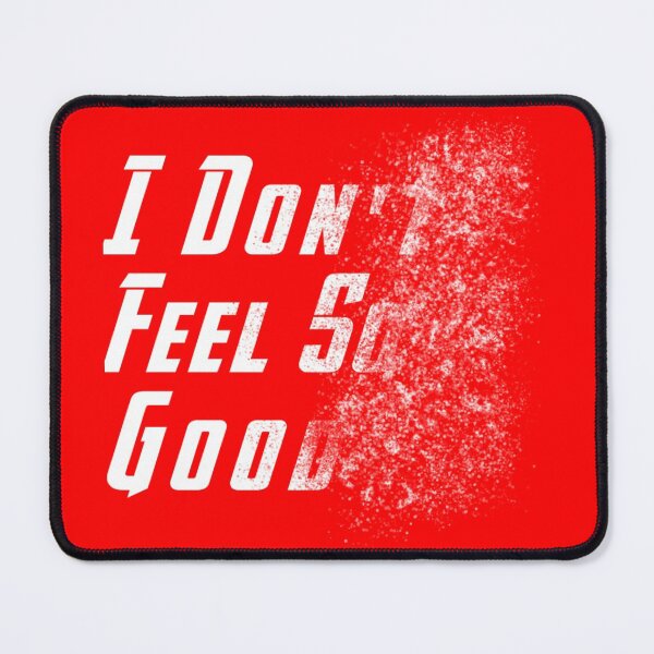 Item preview, I Don&x27;t Feel So Good Essential designed and sold by hollywoodtrovee.