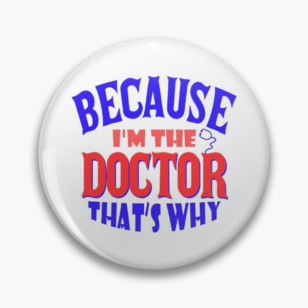 Item preview, I&x27;m The Doctor That&x27;s Why Classic  designed and sold by hollywoodtrovee.