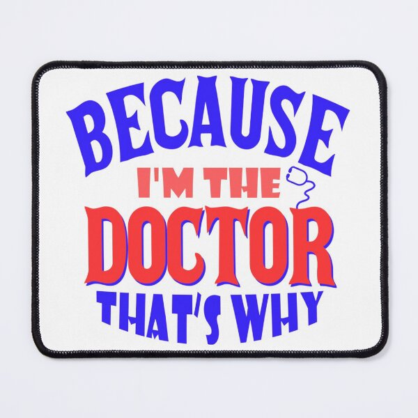 Item preview, I&x27;m The Doctor That&x27;s Why Classic designed and sold by hollywoodtrovee.