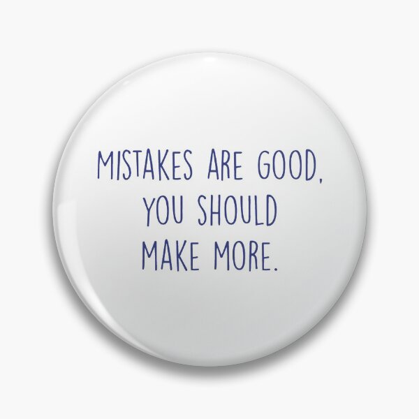 Item preview, Mistakes are good, you should make more Classic  designed and sold by hollywoodtrovee.