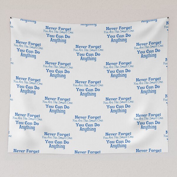 Item preview, Never Forget You Are The Smart One You Can Do Anything Classic  designed and sold by hollywoodtrovee.
