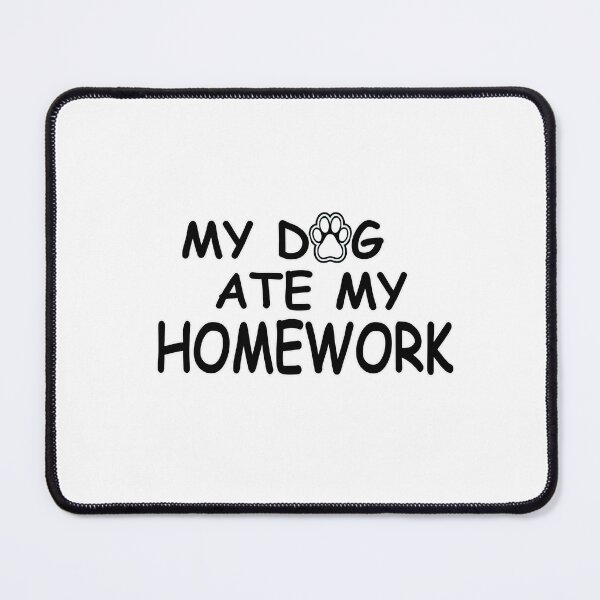 Item preview, MY DOG ATE MY HOMEWORK designed and sold by cgullart.