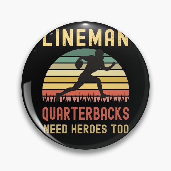Item preview, Lineman Because Quarterbacks Need Heroes designed and sold by Fabvity.