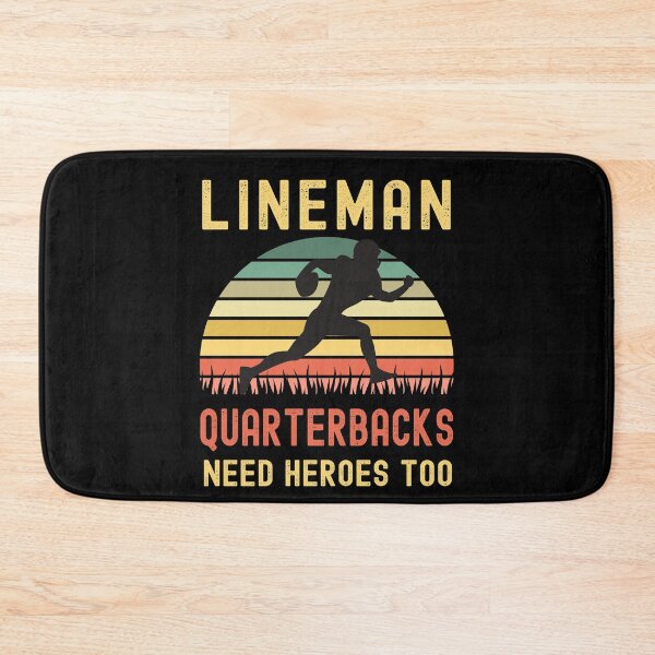 Item preview, Lineman Because Quarterbacks Need Heroes designed and sold by Fabvity.