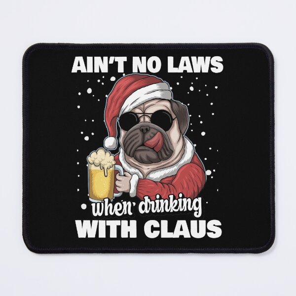 Item preview, Ain't No Laws When Drinking With Claus designed and sold by ZavageDesigns.
