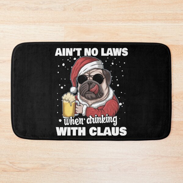 Item preview, Ain't No Laws When Drinking With Claus designed and sold by ZavageDesigns.