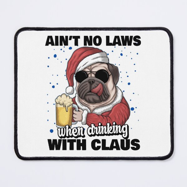 Item preview, Ain't No Laws When Drinking With Claus designed and sold by ZavageDesigns.