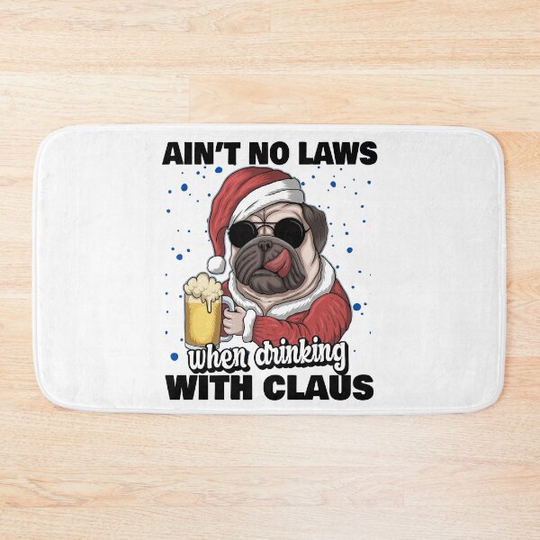Item preview, Ain't No Laws When Drinking With Claus designed and sold by ZavageDesigns.