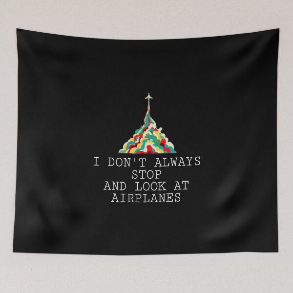 Item preview, I don't always stop and lock at airplanes designed and sold by ihebwkqh17.