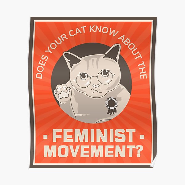 Does Your Cat Know About the Feminist Movement Cativist Orange Cats Feminism Poster