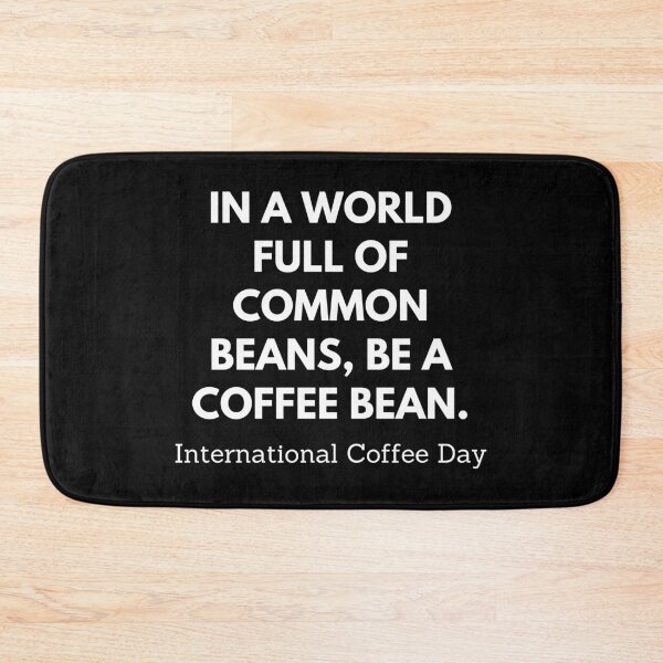 Item preview, In A World Full Of Common Beans Be A Coffee Bean designed and sold by HushedCreations.