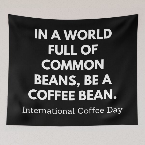 Item preview, In A World Full Of Common Beans Be A Coffee Bean designed and sold by HushedCreations.