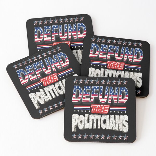 Item preview, DEFUND THE POLITICIANS - DEFUND POLITICIANS FUNNY YET SERIOUSLY TRUE QUOTE designed and sold by PhillDaPhlava.