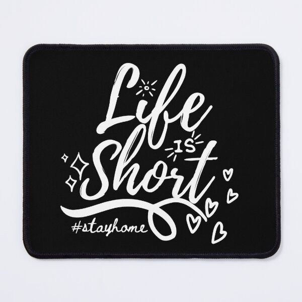 Item preview, Life Is Short #stayhome designed and sold by GeeHanz.