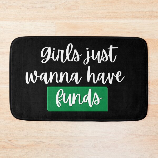 Item preview,  Girls Just Wanna Have Funds Funny designed and sold by Amovar.