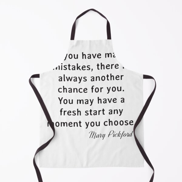 Item preview, Quote. Mary Pickford: If you have made mistakes, there is always another chance for you. You may have a fresh start any moment you choose. designed and sold by IuriiVlasenko.