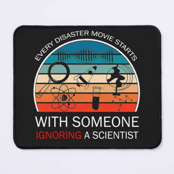 Item preview, every disaster movie starts with someone ignoring scientist designed and sold by SamaniegoShop.