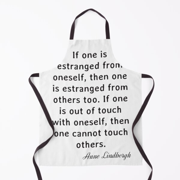 Item preview, Quote. Anne Lindbergh: If one is estranged from oneself, then one is estranged from others too. If one is out of touch with oneself, then one cannot touch others. designed and sold by IuriiVlasenko.